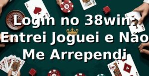 Login no 38win: Entrei, Joguei e Não Me Arrependi 🎰